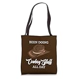 Been Doing Cowboy Stuff All Day Funny Cowboy Tote Bag
