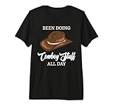 Been Doing Cowboy Stuff All Day Funny Cowboy Premium...