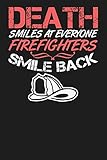 Death Smiles At Everyone Firefighters Smile Back: 6'x9'...