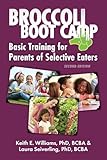 Broccoli Boot Camp: Basic Training for Parents of...