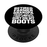 Retired Farmer Grandpa Still Got Dirt On My Boots...