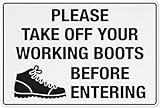 Please Take Off Working Boots Before Entering 8 X 12...