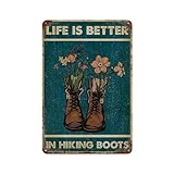 Metal Tin Sign Life Is Better In Hiking Boots Made Of...