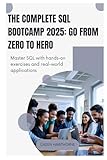 The Complete SQL Bootcamp 2025 Go from Zero to Hero:...