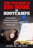 The Trainer's Big Book of Bootcamps: Ready-Made...