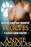Bootcamp of Misfit Wolves: Shifter Romance (Vanguard...