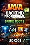 Java Backend Profesional con Spring Boot 3: Crea una...