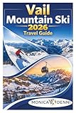 Vail Mountain Ski Travel Guide 2026: Navigate 5,300...